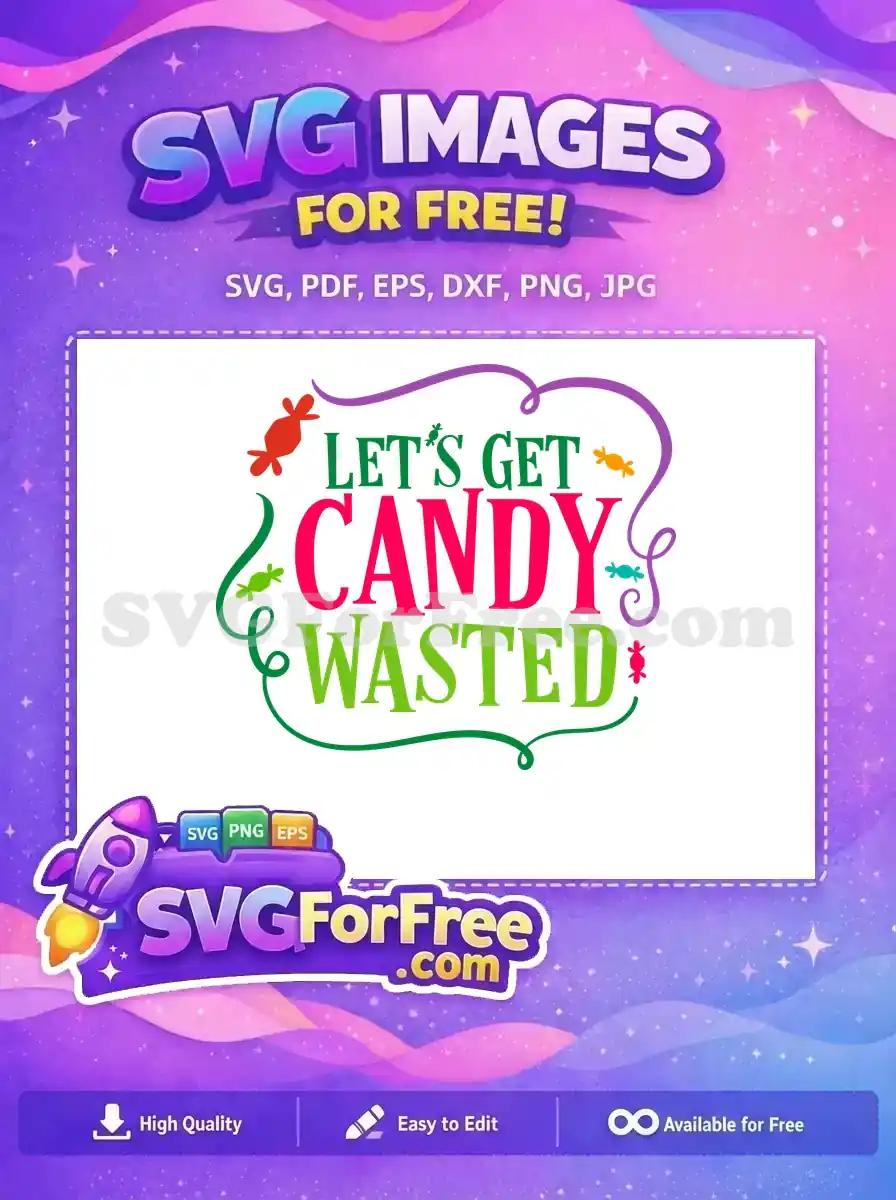 Free Colorful Candies Free Funny Quote Let's Get Free SVG