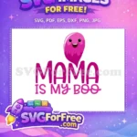 Free Mama Is My Boo Free Cute Pink Ghost Halloween Free SVG - Instant Download