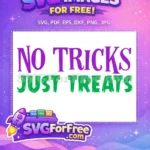 Free Purple No Tricks Free Green Just Treats Halloween Free SVG - Instant Download
