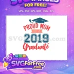 Free Proud Mom Free 2019 Graduate Saying Free SVG - Instant Download
