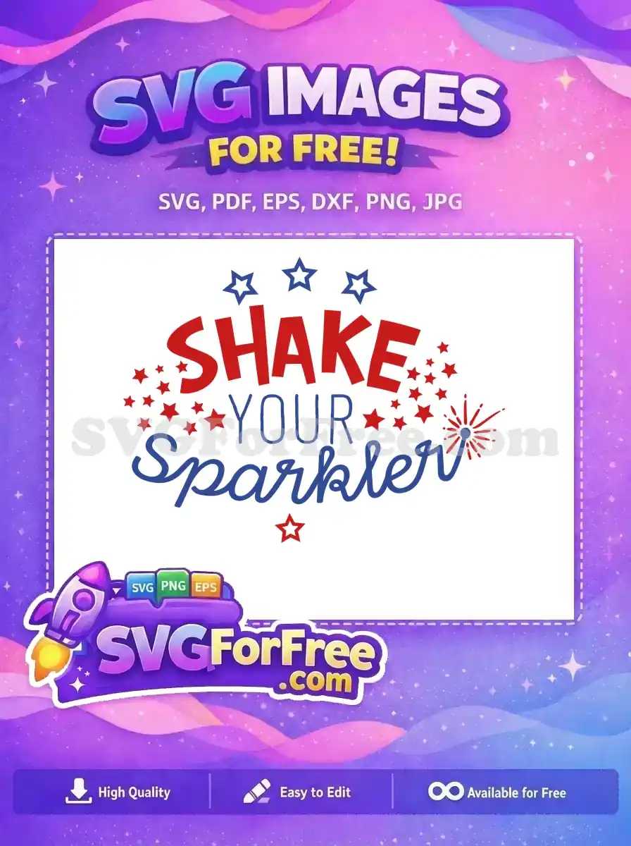 Free Patriotic Stars Free Shake Your Sparkler Fourth Free SVG