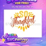 Free Autumn Leaves Free Thanksgiving Quote So Thankful Free SVG - Instant Download
