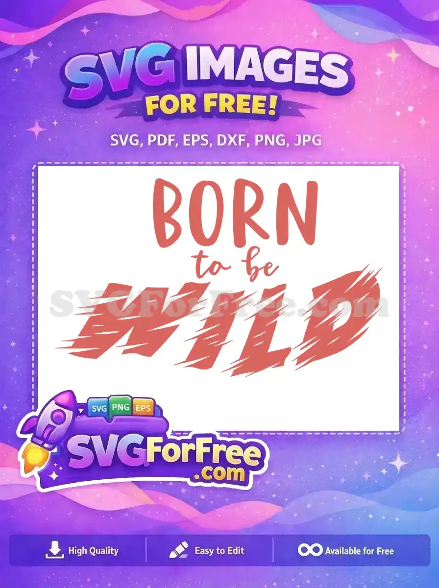 Free Born to Be Free Wild Quotes Free SVG