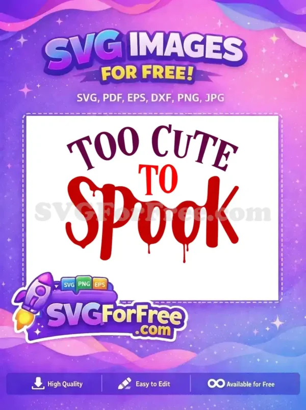 Free Dripping Letters Free Too Cute To Spook Halloween Free SVG