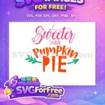 Free Pink Sweeter Free Orange Pumpkin Pie Quotes Free SVG - Instant Download