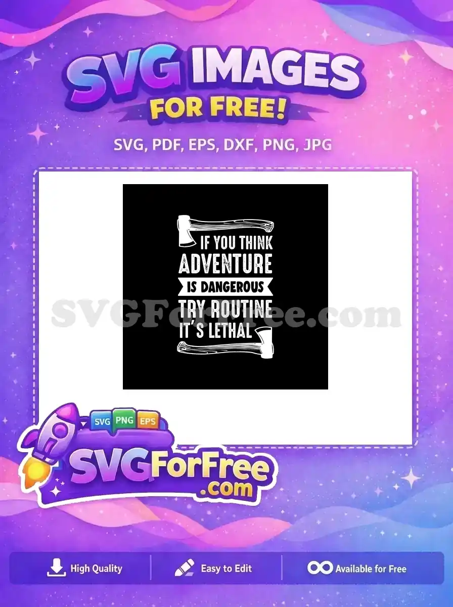 Free Axe Graphic Free Adventure Quote Design Free SVG