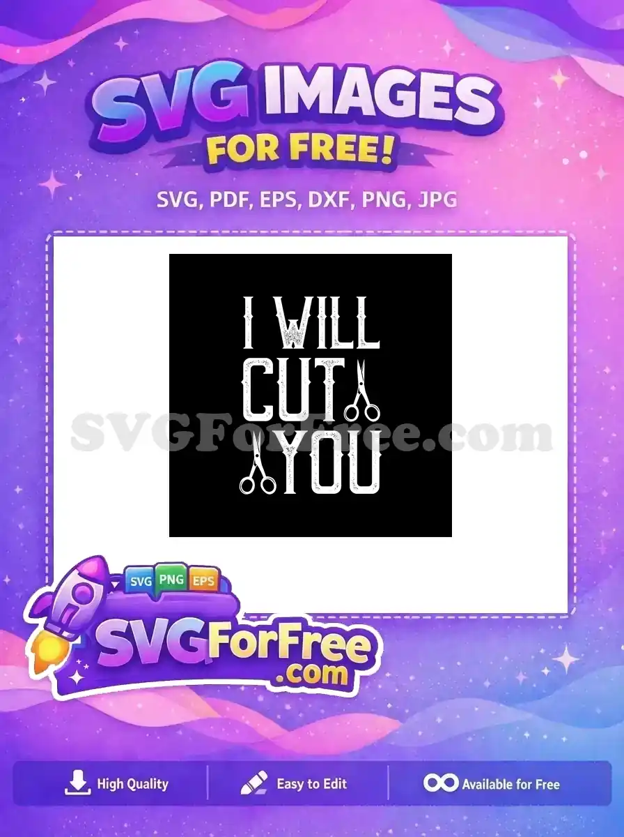 Free Barber Scissors Free I Will Cut You Quote Free SVG