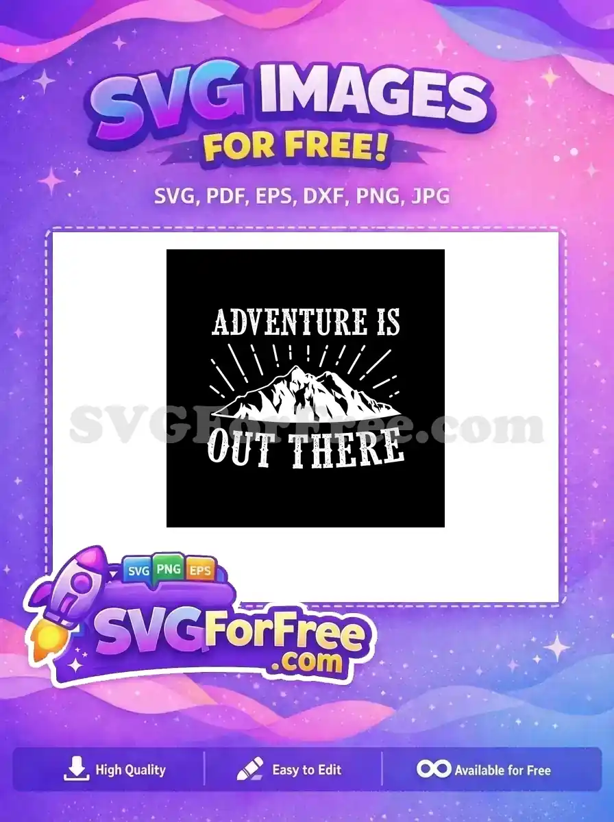 Free Adventure Quote Free Mountain Peaks Adventure Free SVG