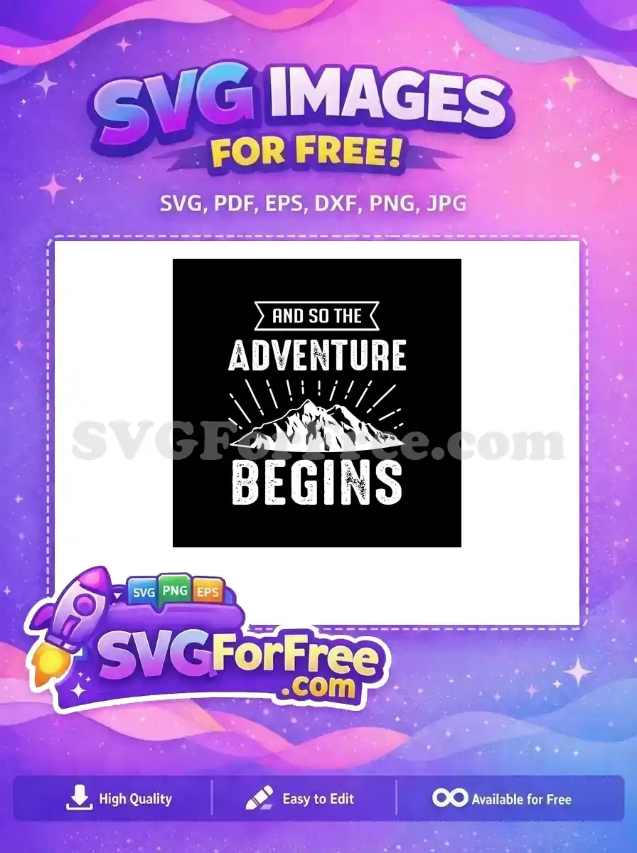 Free Adventure Quote Free Mountain Begins Text Free SVG