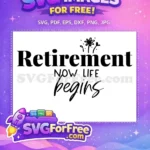 Free Retirement Life Free Celebration Retirement Quotes Free SVG - Instant Download