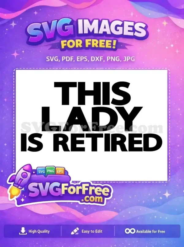 Free Retirement Saying Free Funny Quote Retirement Free SVG