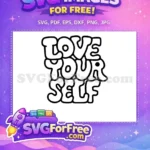 Free Love Yourself Quote Free Groovy Retro Font Self-Love Free SVG - Instant Download