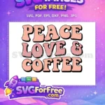 Free Retro Peace Free Love Coffee Retro Free SVG - Instant Download