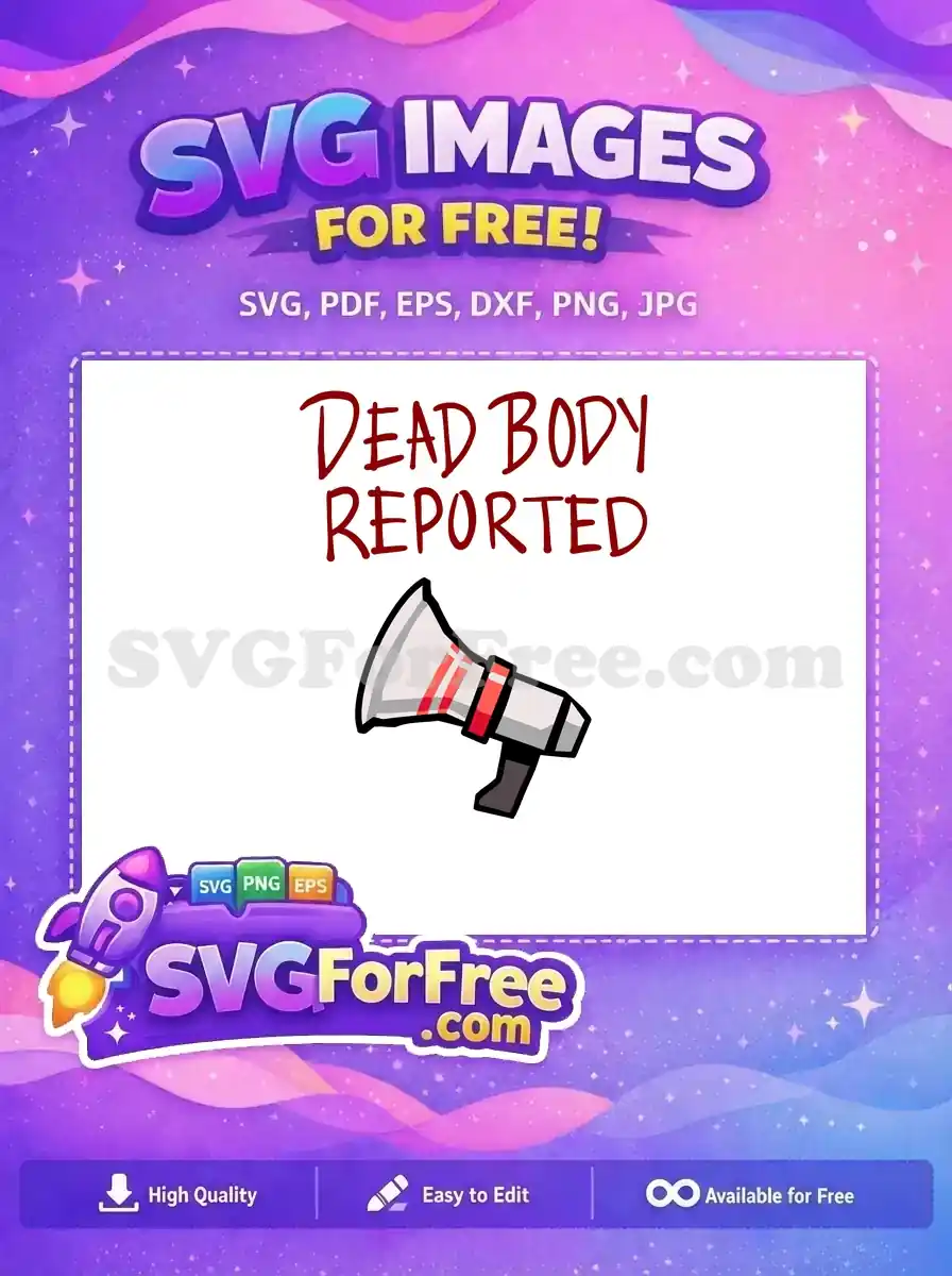 Discover this free 'Dead Body Reported' megaphone SVG, ideal for fans of popular online social deduction games. A free, bold graphic.