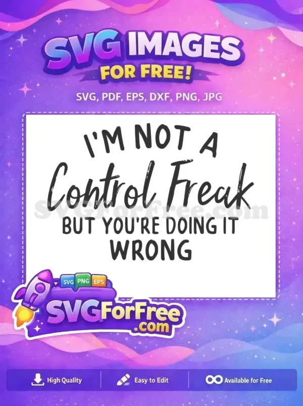 Free Sarcastic Quote Free Control Freak Design Free SVG