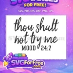 Free Sarcastic Saying Free Mood 24 7 Funny Free SVG - Instant Download
