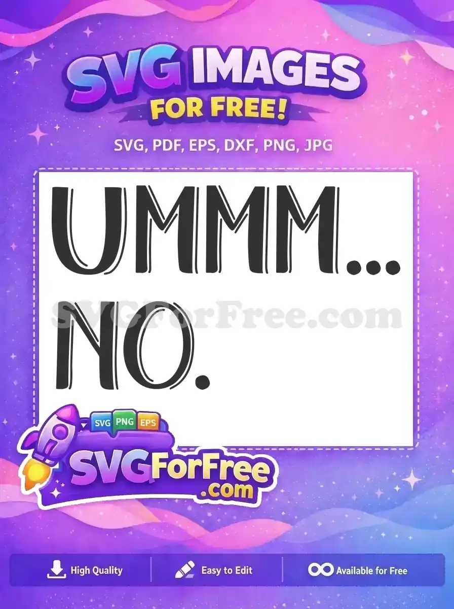 Free Ummm No Sarcastic Quote Free Sarcastic Saying Free SVG
