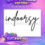 Free Indoorsy Script Free Sarcastic Quote Free SVG - Instant Download