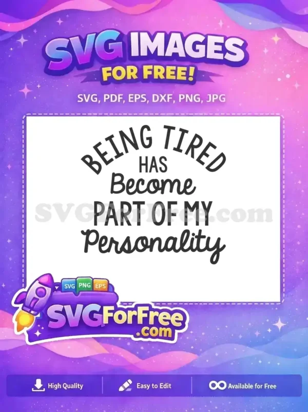 Free Tired Quote Free Personality Sarcastic Design Free SVG