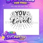 Free Bold You Are Free Loved Wavy Lines Sayings Free SVG - Instant Download