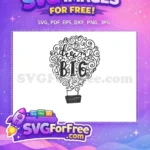 Free Dream Big Swirls Free Hot Air Balloon Free SVG - Instant Download
