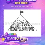 Free Mountain Peak Free Never Stop Exploring Quote Free SVG - Instant Download