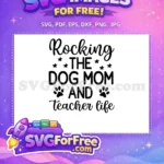 Free Rocking The Dog Mom Free Teacher Life School Quotes Free SVG - Instant Download