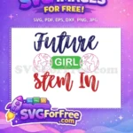 Free Future Girl Free Stem Earth School Free SVG - Instant Download