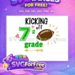 Free Kicking Off Free Seventh Grade Football Back To School Free SVG - Instant Download