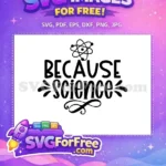 Free Atom Graphic Free Because Science Quote School Free SVG - Instant Download