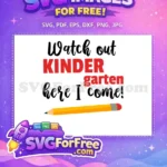Free Watch Out Free Kindergarten First Day Free SVG - Instant Download
