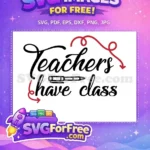 Free Teachers Have Class Quote Free Pen Accent School Free SVG - Instant Download