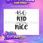 Free Be Kind Nice Quote Free Positive Message Free SVG - Instant Download