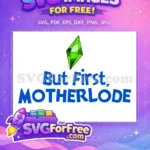 Free Green Plumbob Free But First Motherlode Free SVG - Instant Download
