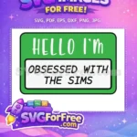 Free Hello Text Free Obsessed Sims Free SVG - Instant Download