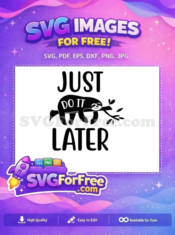 Free Smiling Sloth Free Do It Later Quote Free SVG