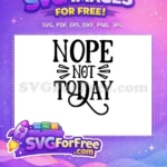 Free Nope Not Today Free Sloth Quotes Free SVG - Instant Download