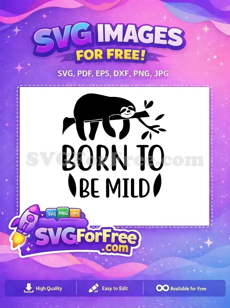 Free Black Sloth Free Born to be Mild Quote Free SVG