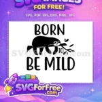 Free Smiling Sloth Free Born To Be Mild Quotes Free SVG - Instant Download