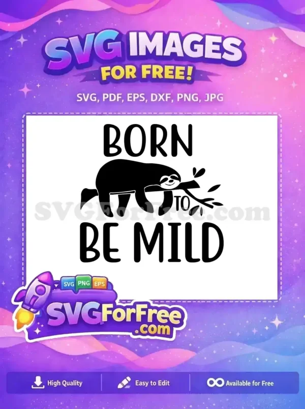 Free Smiling Sloth Free Born To Be Mild Quotes Free SVG Free Smiling Sloth Free Born To Be Mild Quotes Free SVG