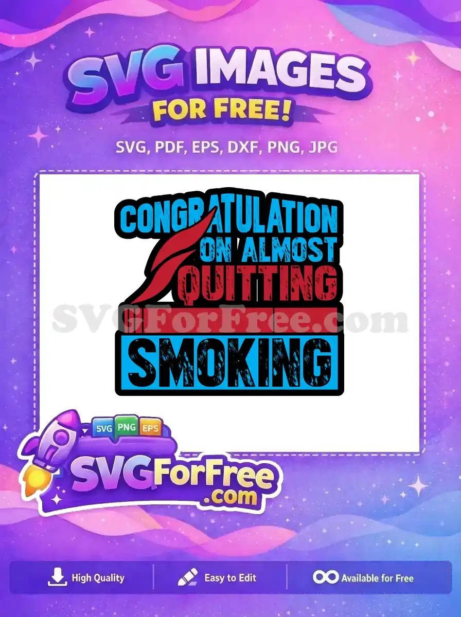 Free Congratulations Almost Quitting Free Smokeout Day Quotes Free SVG