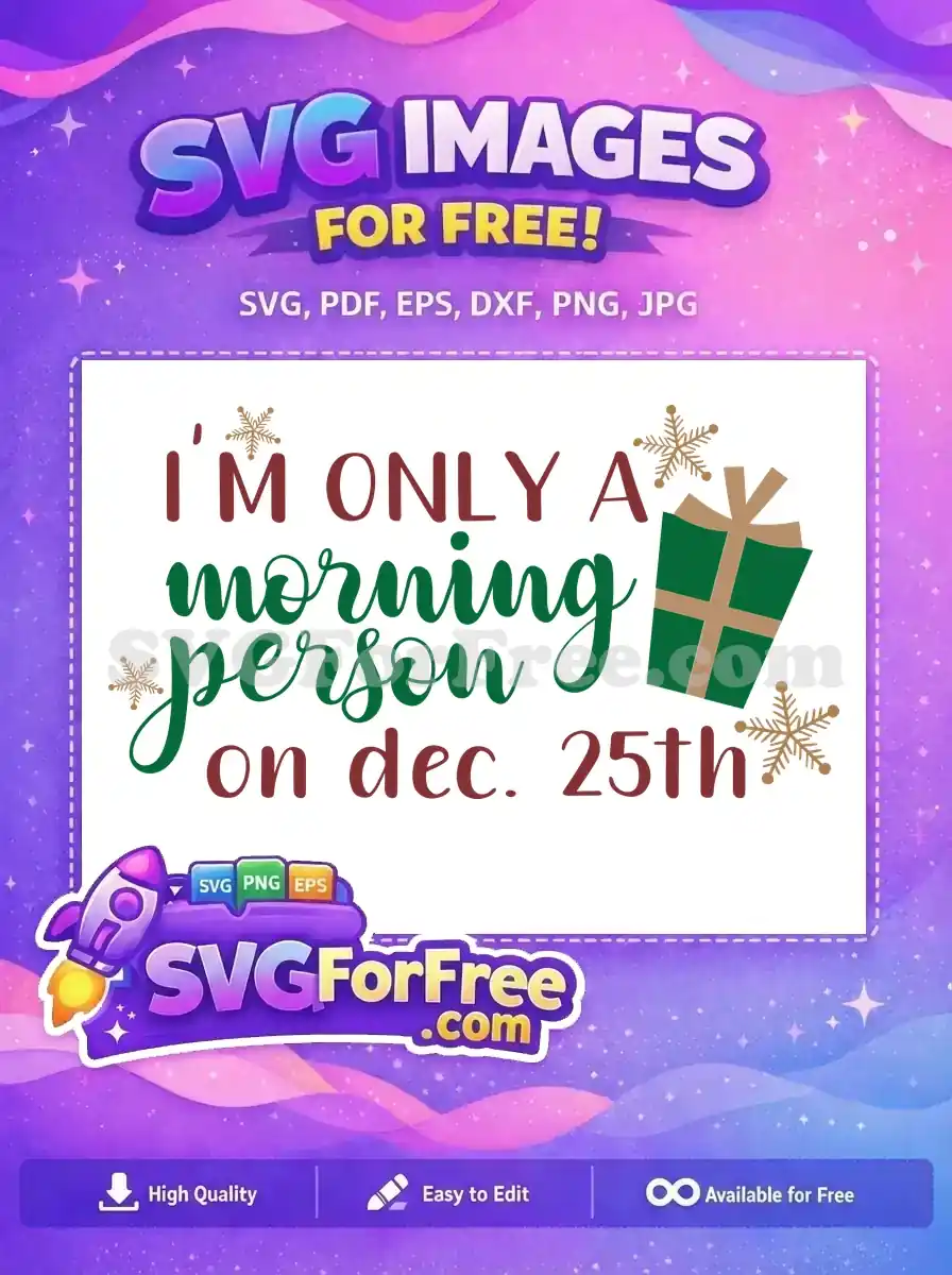 Free Holiday Gift Free Morning Person Christmas Free SVG