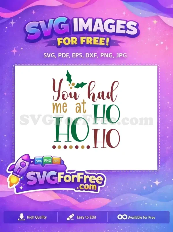 Free You Had Me At Ho Ho Ho Free Holly Berries Christmas Quote Free SVG Free You Had Me At Ho Ho Ho Free Holly Berries Christmas Quote Free SVG