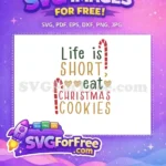 Free Life is Short Quote Free Christmas Cookies Design Free SVG - Instant Download