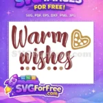 Free Brown Warm Wishes Free Heart Cookie Winter Free SVG - Instant Download