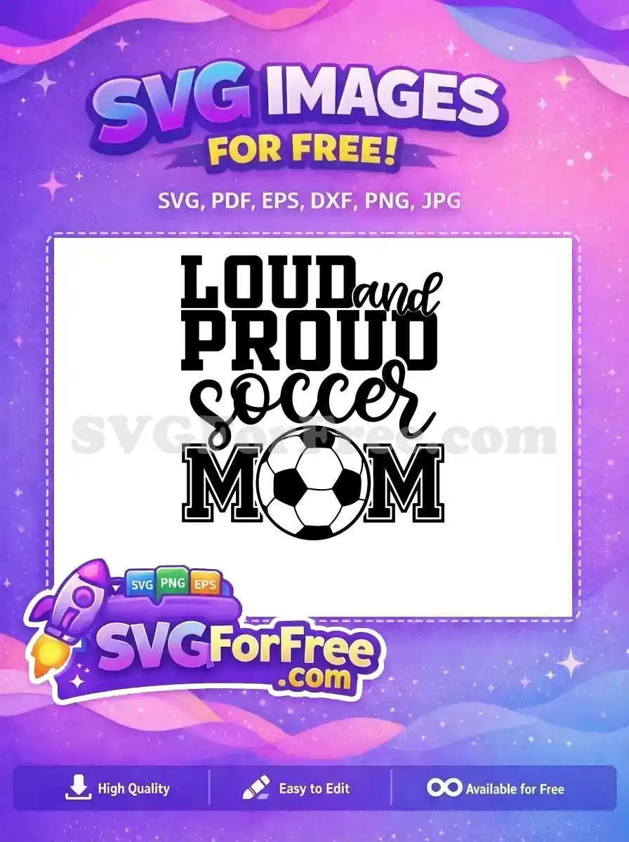 Free Loud Proud Free Soccer Mom Quote Free SVG
