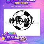 Free Soccer Ball Free Mom Text Soccer Free SVG - Instant Download