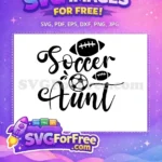 Free Soccer Aunt Text Free Footballs Balls Family Free SVG - Instant Download