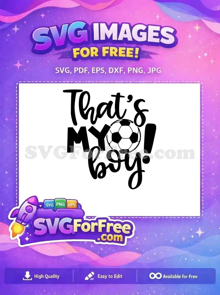Free Thats My Boy Free Soccer Ball Quote Free SVG