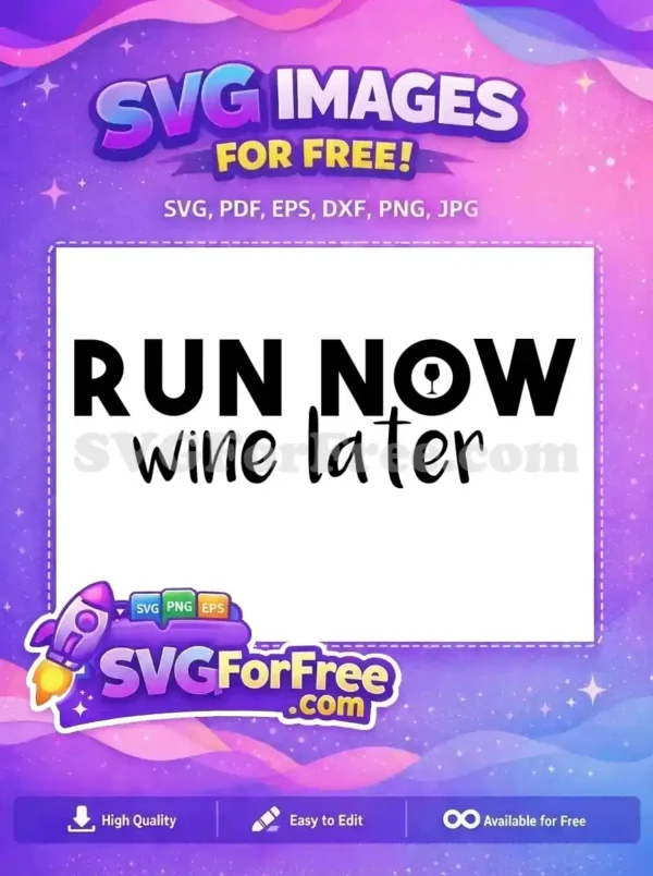 Free Run Now Free Wine Later Sport Free SVG